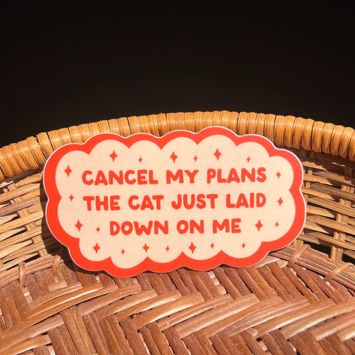 Cancel My Plans Sticker