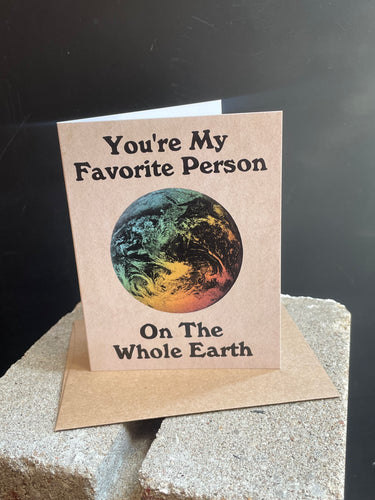 Favorite Person On The Whole Earth Card