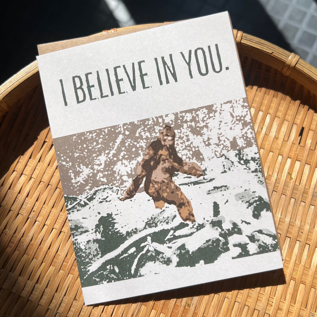 I Believe In You Bigfoot Letterpress Card