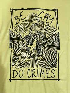 Be Gay, Do Crimes Tee