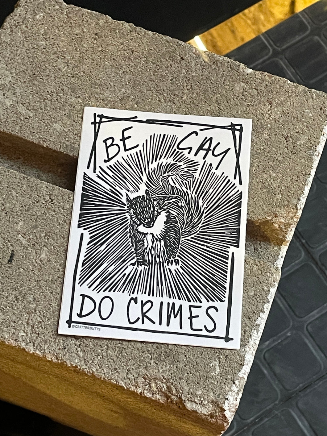 Be Gay, Do Crimes Sticker
