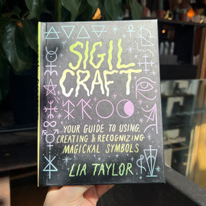 Sigil Craft: Your Guide to Using & Creating Magickal Symbols