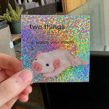 Load image into Gallery viewer, Watch Your Mouth Glitter Sticker