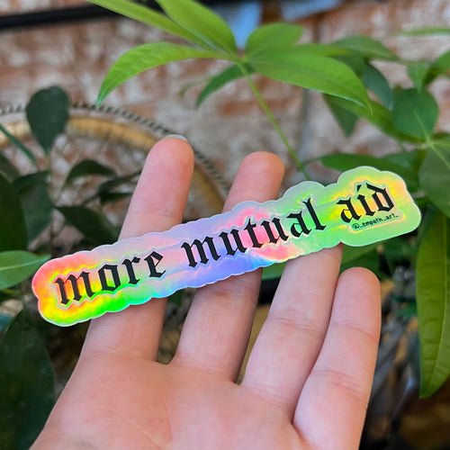 More Mutual Aid Holographic Sticker
