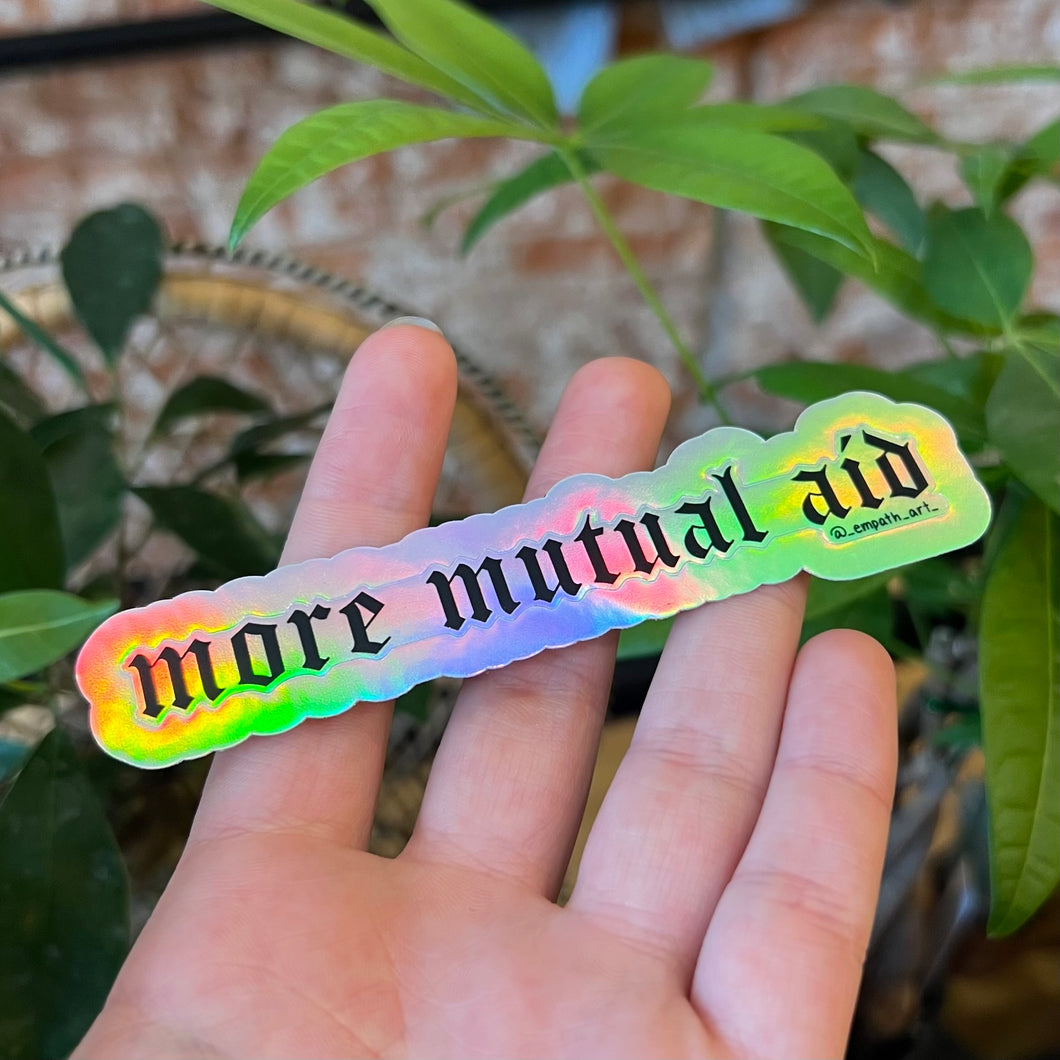 More Mutual Aid Holographic Sticker
