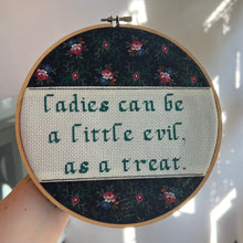 Load image into Gallery viewer, Ladies Can Be A Little Evil Cross Stitch Hoop