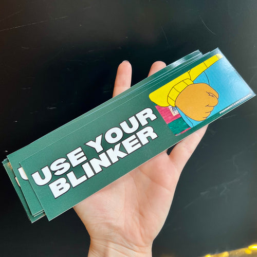 Use Your Blinker *Arthur Fist* Bumper Sticker