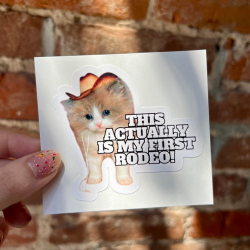 This Actually Is My First Rodeo Sticker