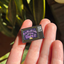 Load image into Gallery viewer, Are You Afraid of the Dark? Enamel Pin