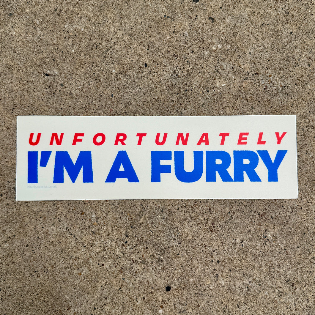 Unfortunately I’m A Furry Bumper Sticker