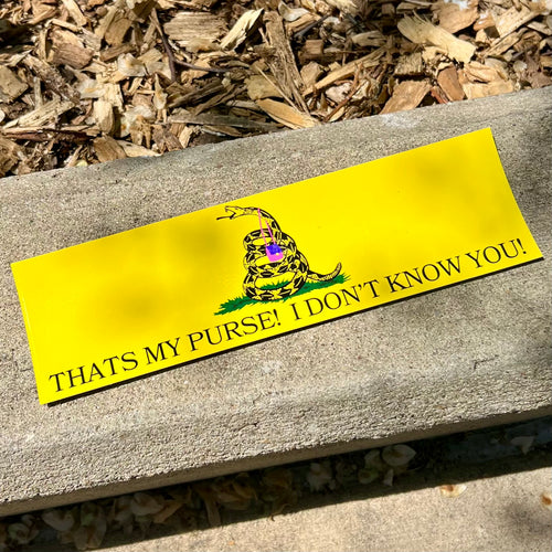 That’s My Purse! I Don’t Know You! Bumper Sticker