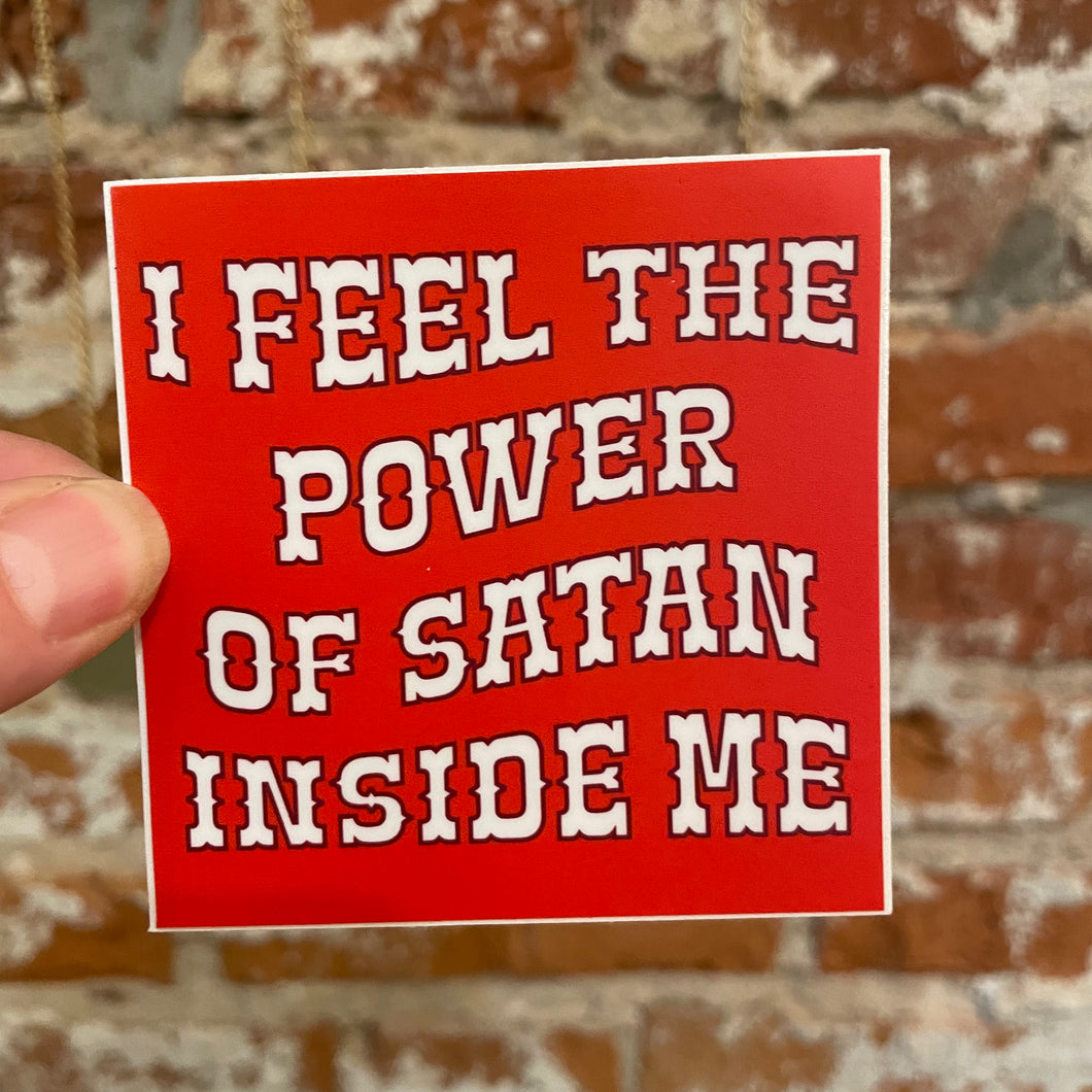 I Feel The Power Of Satan Sticker