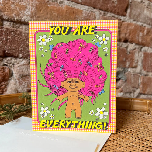 You’re Everything Troll Card