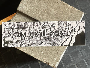 Evil Cave Bumper Sticker