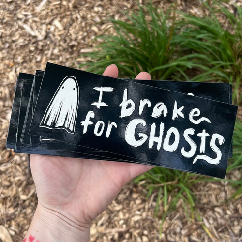 I Brake for Ghosts Bumper Sticker