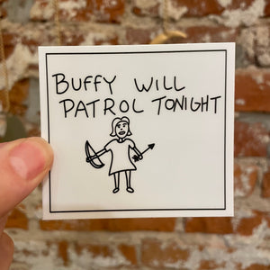 Buffy Will Patrol Tonight Sticker
