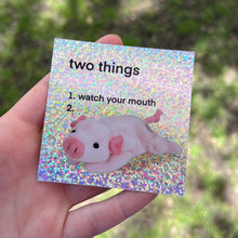 Load image into Gallery viewer, Watch Your Mouth Glitter Sticker