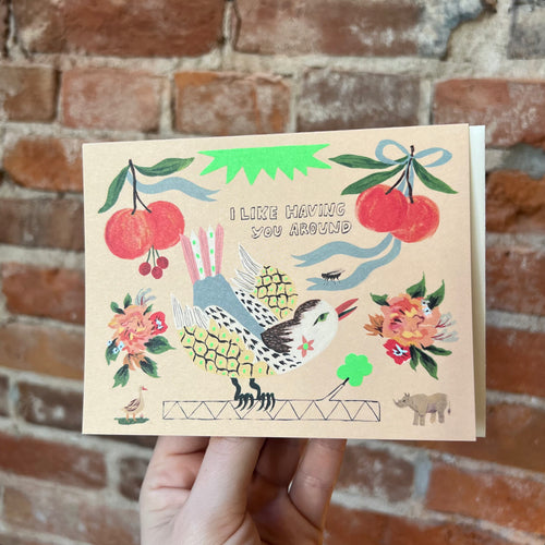I Like Having You Around Greeting Card