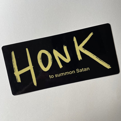 Honk to Summon Satan Sticker
