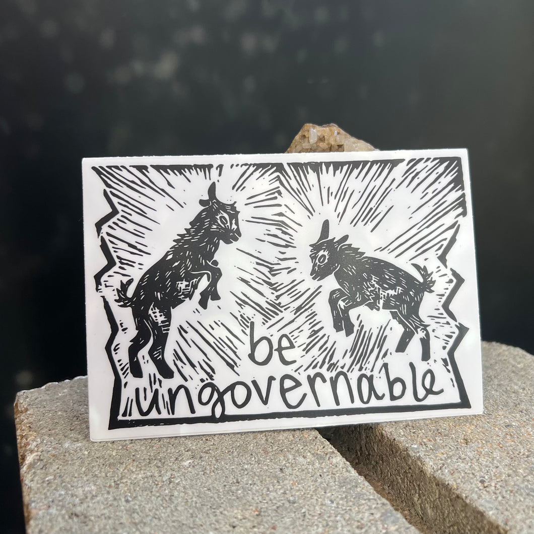 Be Ungovernable Sticker