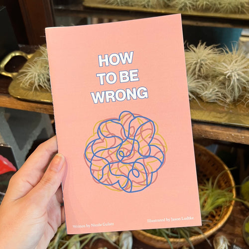 How To Be Wrong (Zine)