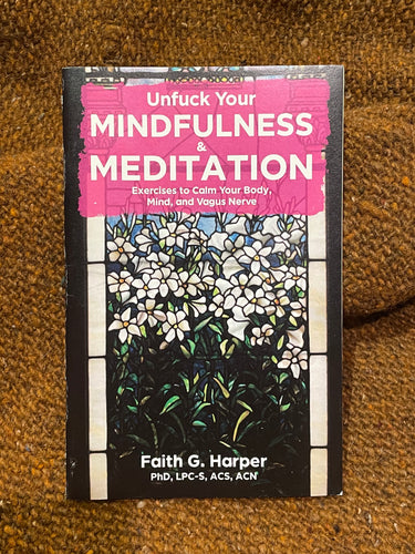 Unfuck Your Mindfulness & Meditation (Zine)