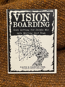 Vision Boarding: Goal Setting If You Hate Writing (Zine)