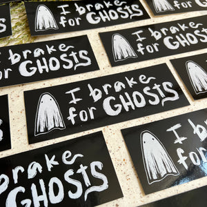 I brake for ghosts sticker